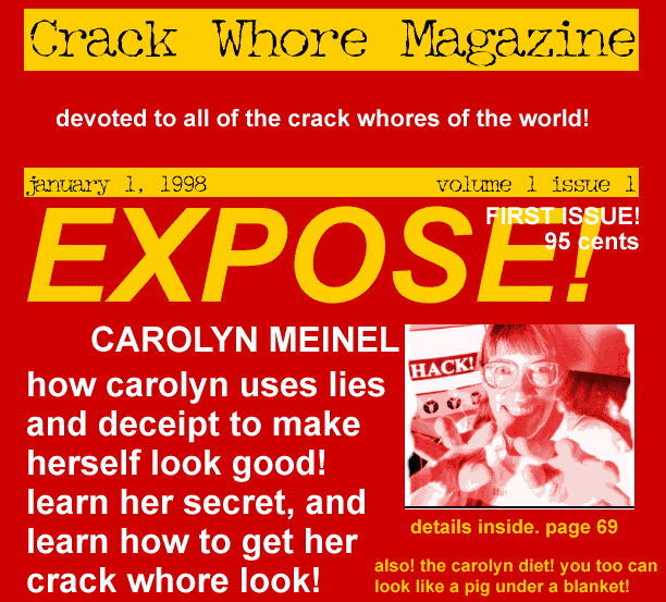 Crack Whore !  Featuring: Carolyn Meinel !