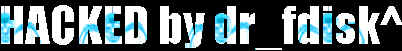 HACKED by dr_fdisk^
