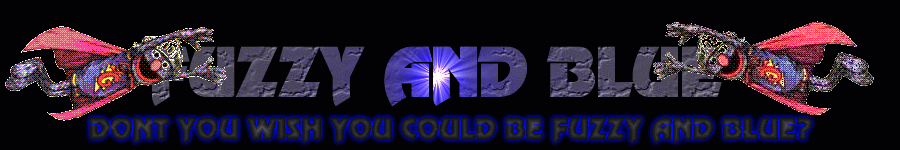 DID YOU THINK WE WERE GONE FOR EVER? FUZZYS ARE BACK