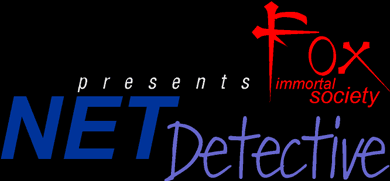 NET Detectives / FOX immortal society
