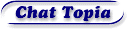 [ Chat Topia ]