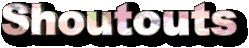 Shoutouts
