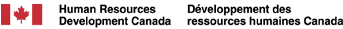 [ Human Resources Development Canada / D�veloppement des ressources humaines Canada ]