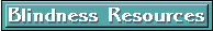Link to Blindness Resource Center
