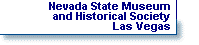 Nevada State Museum and Historical Society, Las Vegas