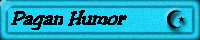 Pagan Humor