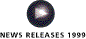 news releases 1999