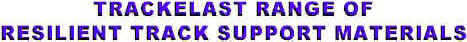 Trackelast Track Support Materials