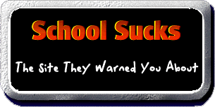 Welcome to School Sucks!