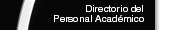Directorio del Personal Acad&eacute;mico