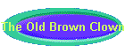 The Old Brown Clown